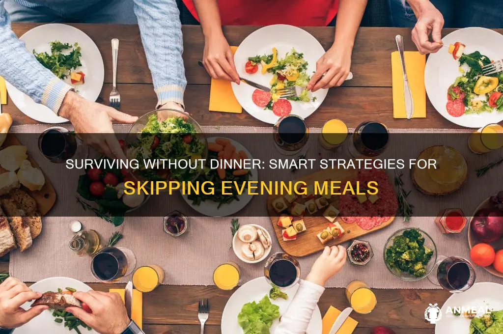 how to survive on no dinner