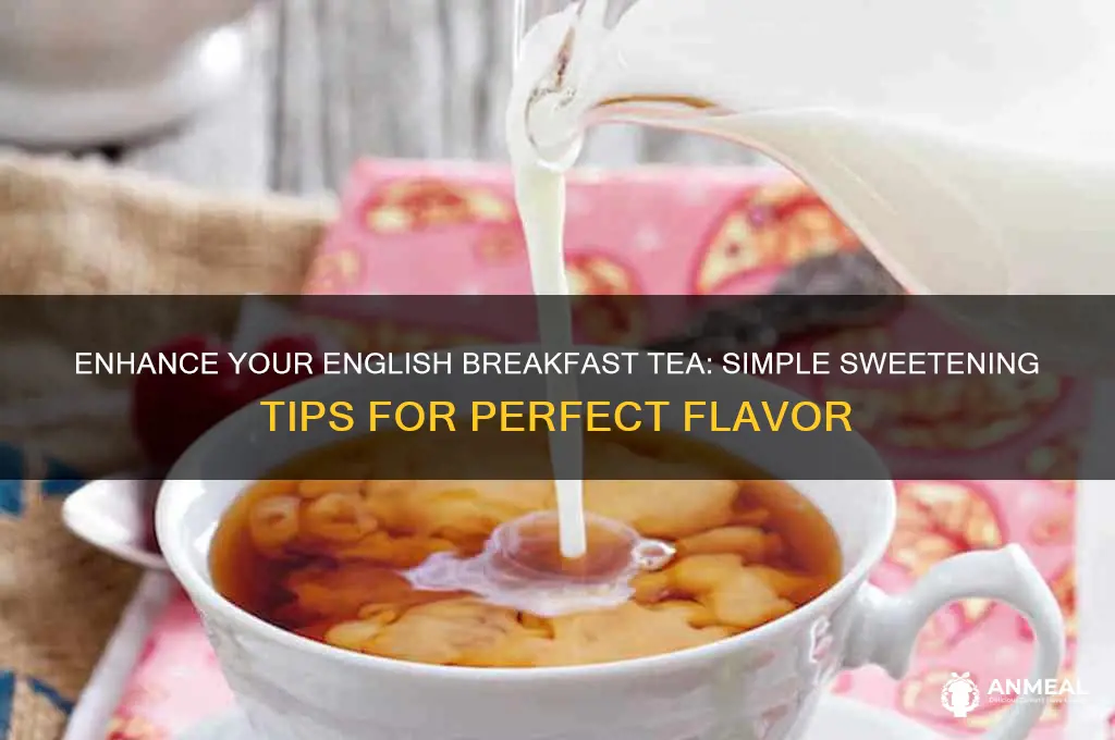 how to sweeten english breakfast tea