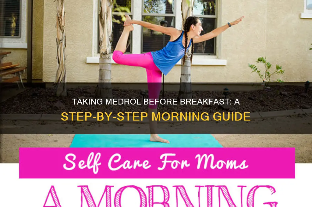 how to take medrol before breakfast