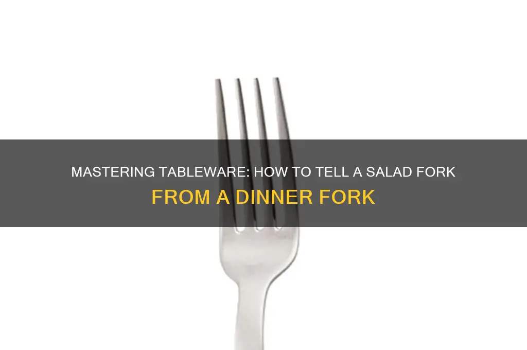 how to tell salad fork from dinner fork