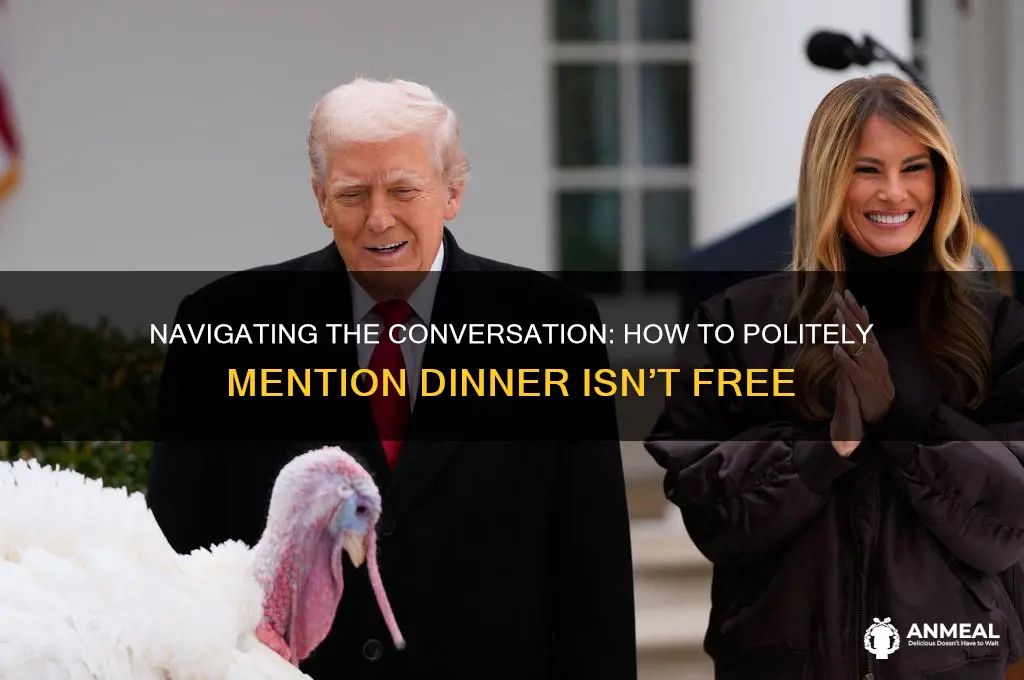 how to tell someone dinner is not free