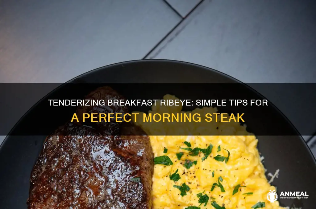how to tenderize breakfast ribeye