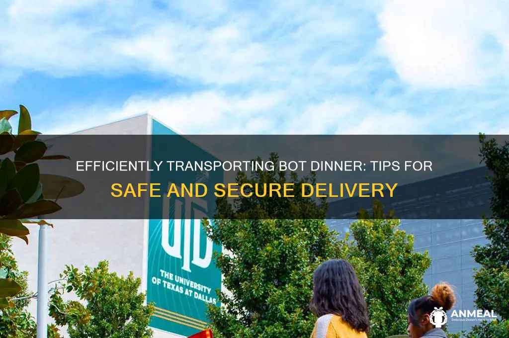how to transport bot dinner