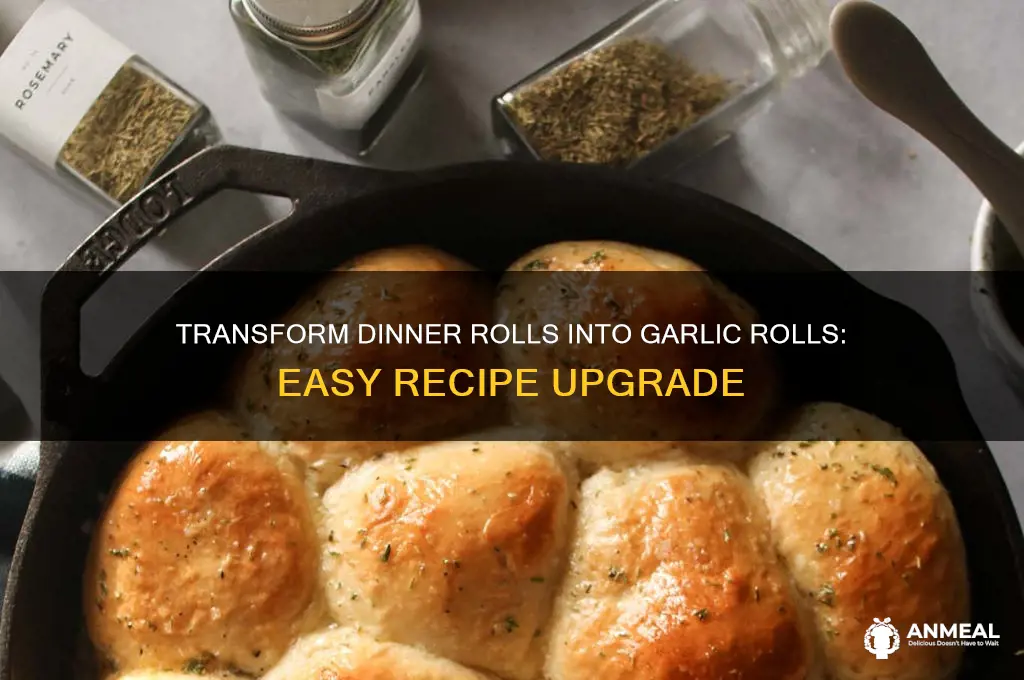 how to turn dinner rolls into garlic rolls