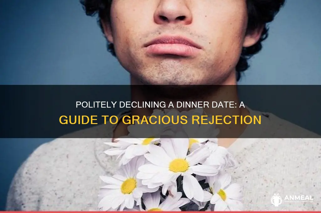 how to turn down a dinner date