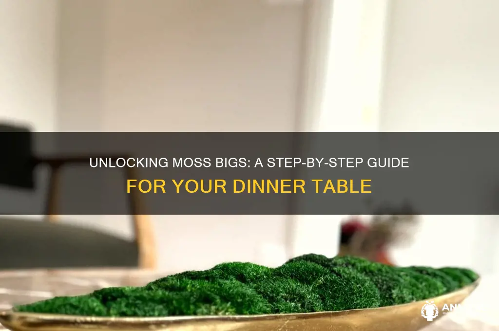 how to unlock moss bigs for dinner