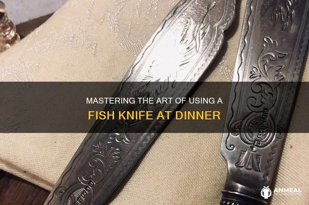 how to use a fish knife at dinner