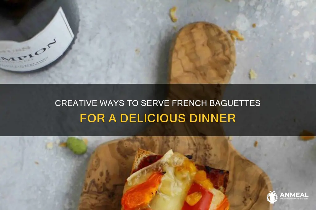 how to use a french baguette for dinner