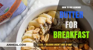 Delicious Almond Butter Breakfast Ideas: Creative Ways to Start Your Day