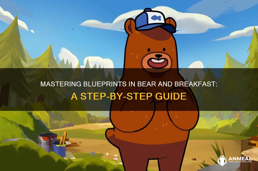 how to use blueprints bear and breakfast