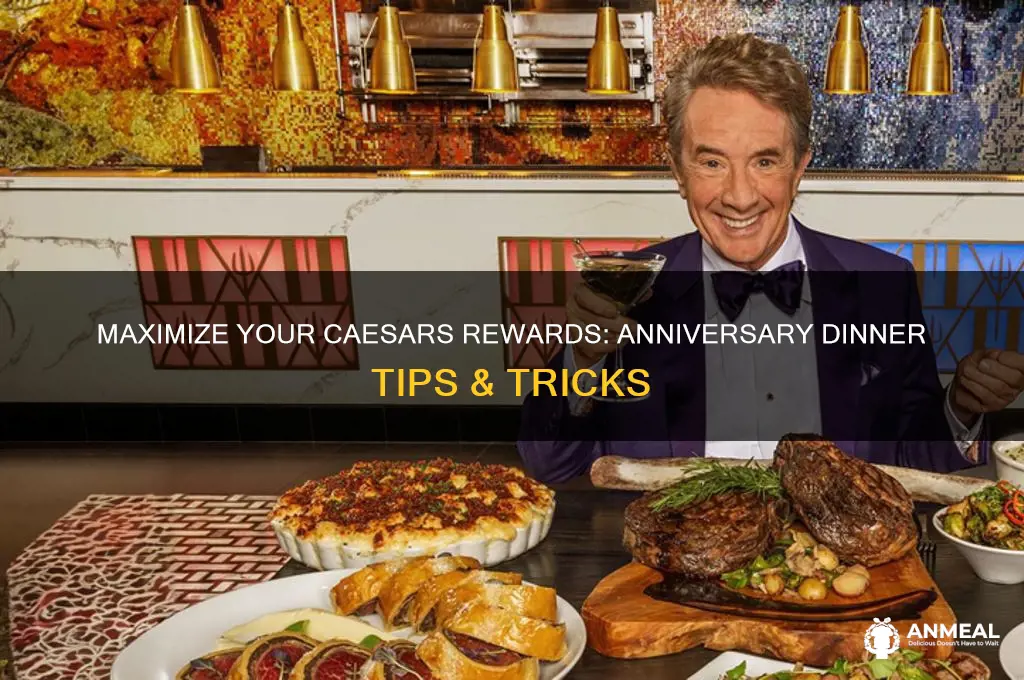 how to use caesars rewards anniversary dinner