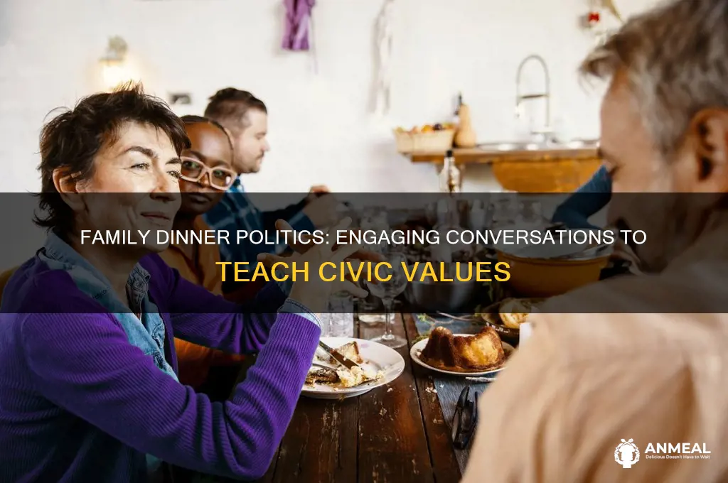 how to use family dinner to teach politics