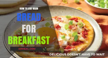 Creative Breakfast Ideas: Using Naan Bread for a Delicious Morning Meal