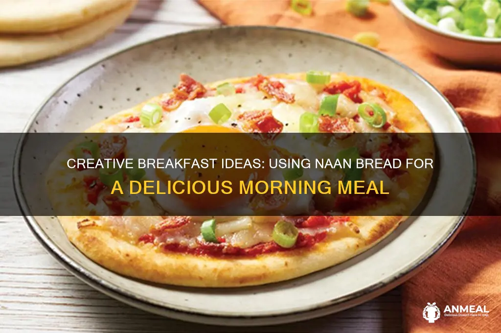 how to use naan bread for breakfast