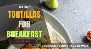 Creative Breakfast Ideas: Delicious Ways to Use Tortillas in the Morning