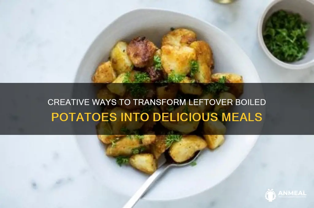 how to use up leftover potatoes from boiled dinner