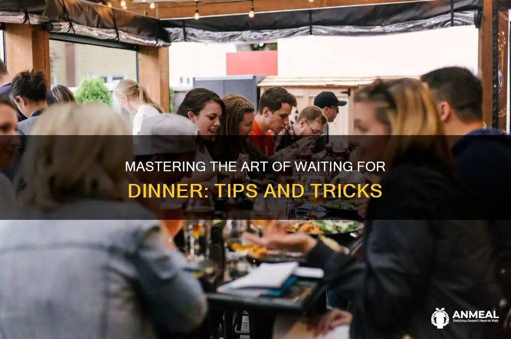 how to wait a dinner