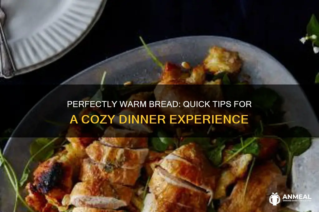 how to warm bread for dinner