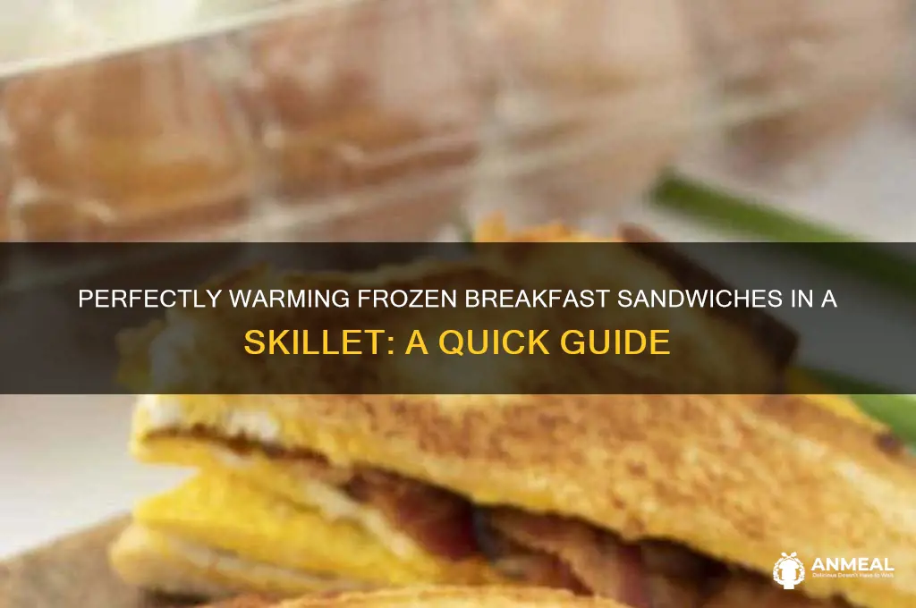 how to warm frozen breakfast sandwiches in a skillet