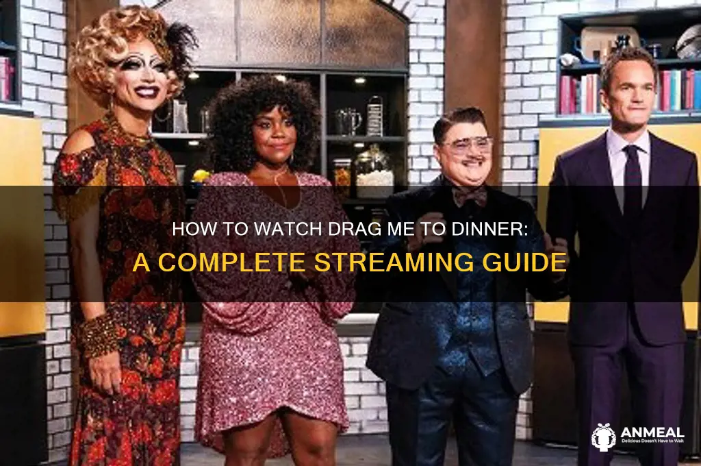 how to watch drag me to dinner