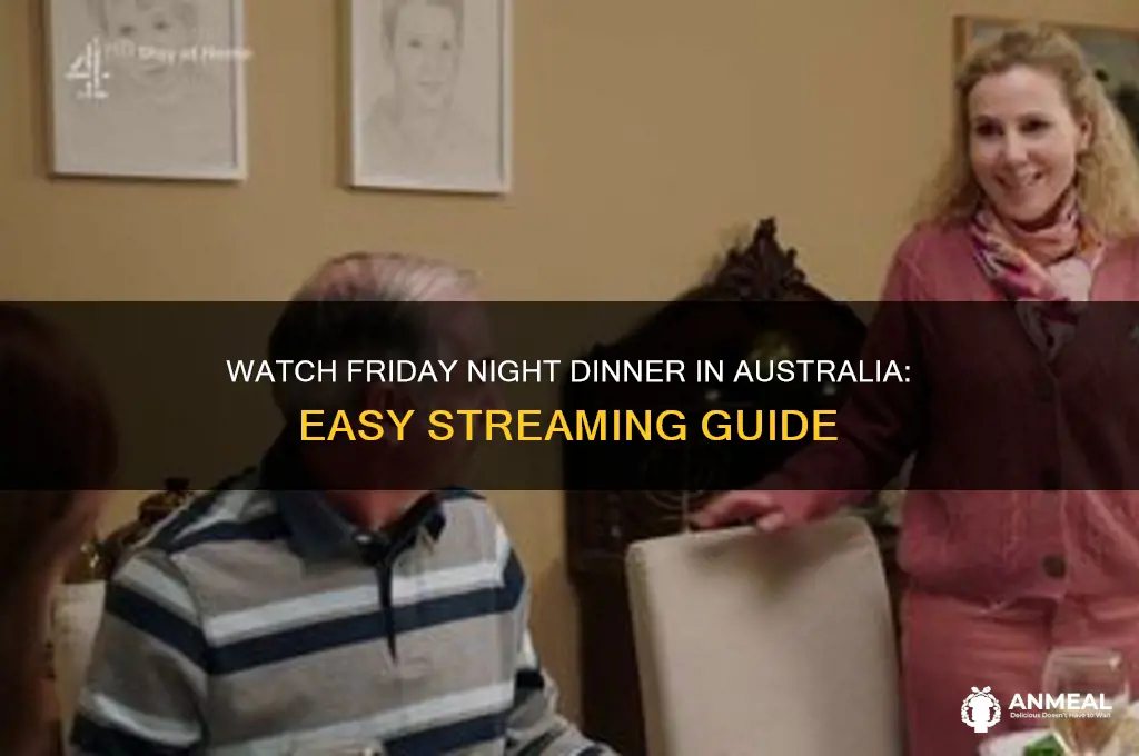 how to watch friday night dinner in australia