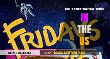Where to Stream Friday Night Dinner in the US: A Guide