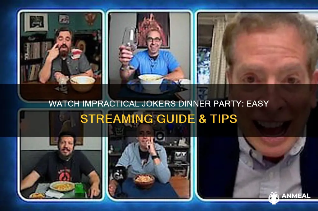 how to watch impractical jokers dinner party