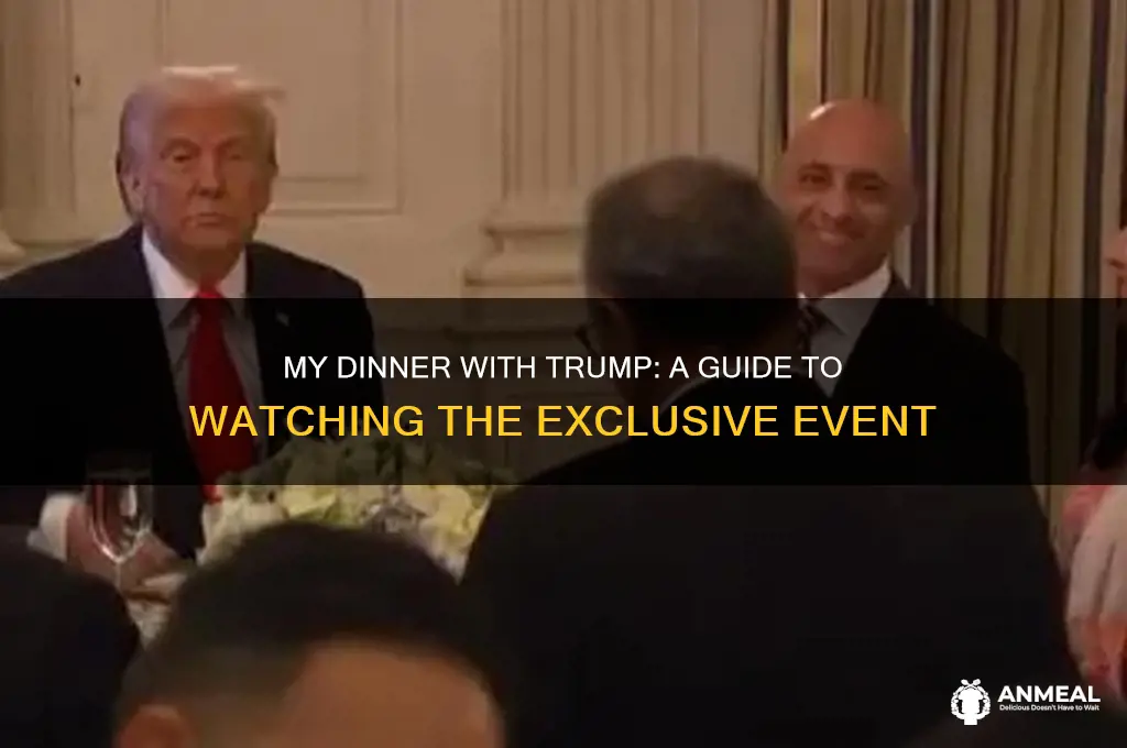 how to watch my dinner with trump
