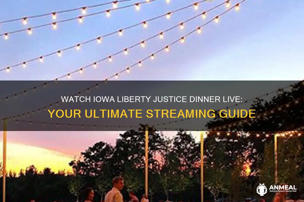how to watch the iowa liberty justice dinner