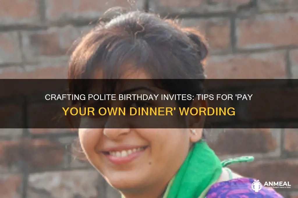 how to word birthday invite pay your own dinner