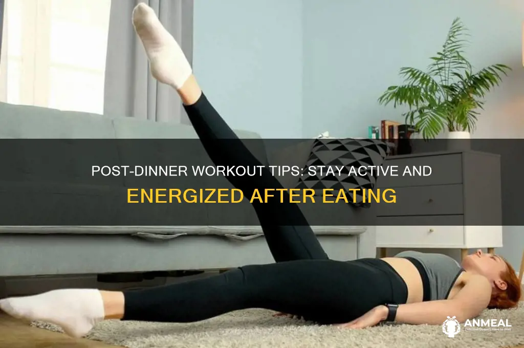 how to workout after dinner