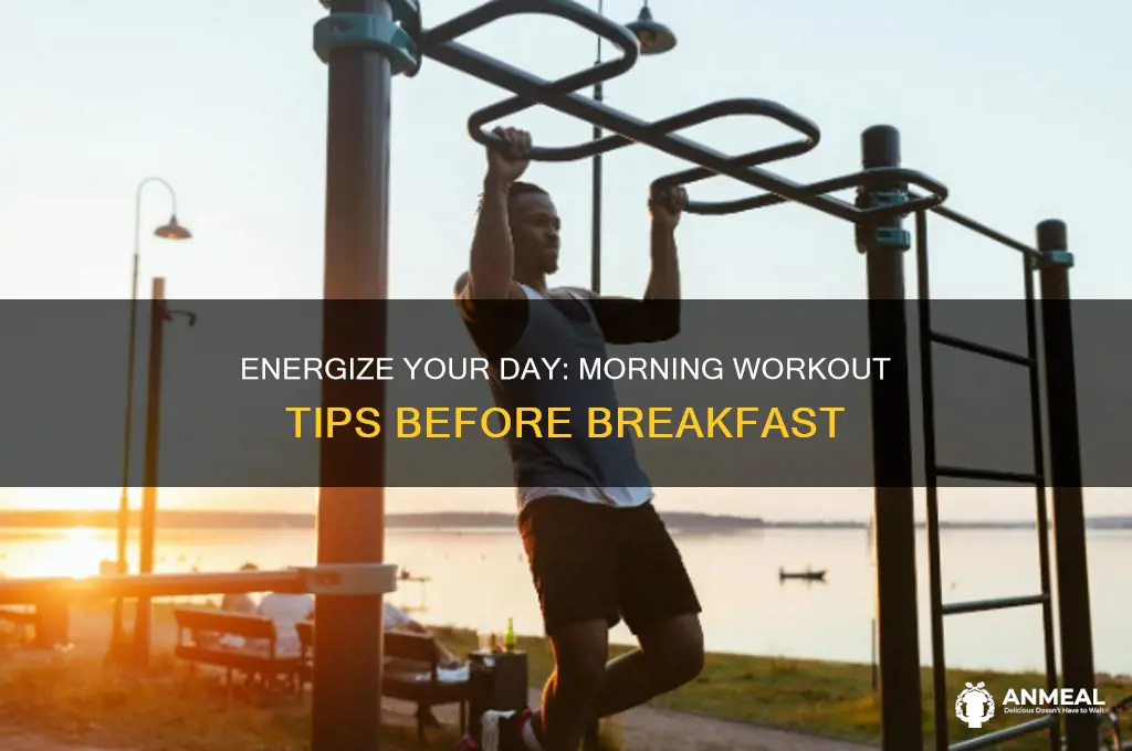 how to workout in the morning before breakfast