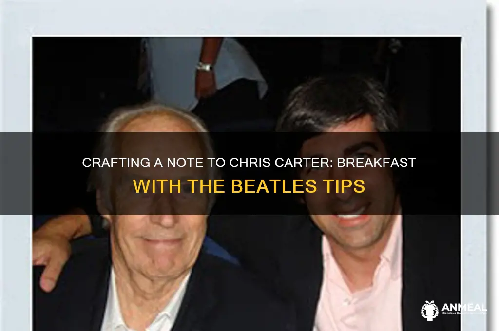 how to write chris carter at breakfast with the beatles
