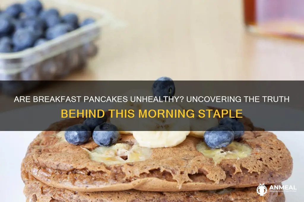how unhealthy are breakfast pancakes