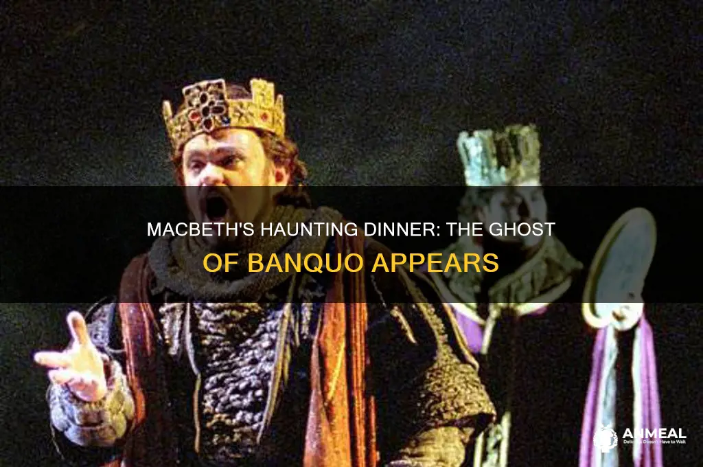 how was at the dinner when macbeth saw banquo