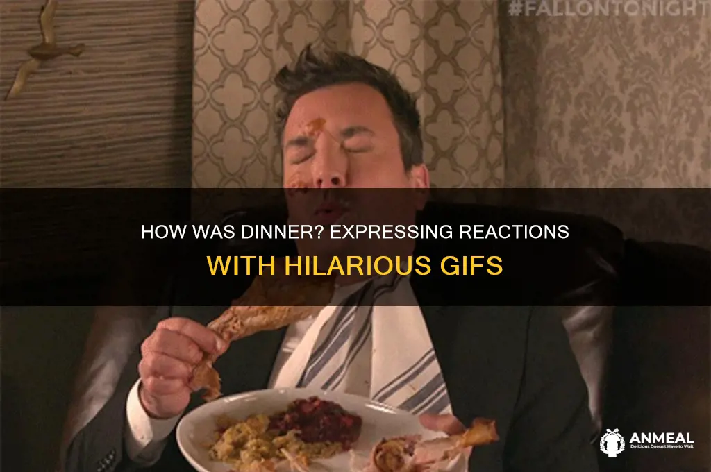 how was dinner gif
