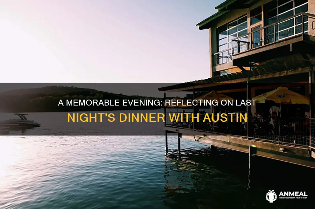 how was your dinner last night with austin