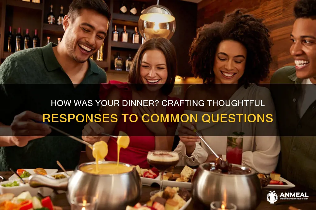 how was your dinner response