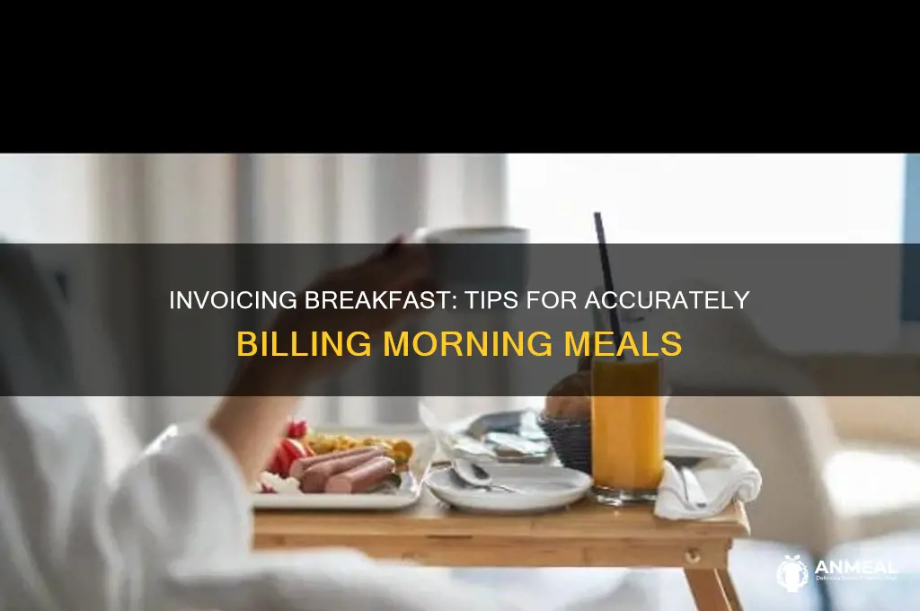 how would you put breakfast on an invoice