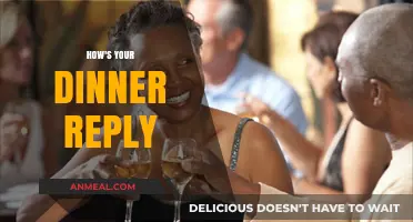 Mastering the Art of Responding to 'How’s Your Dinner?' with Grace