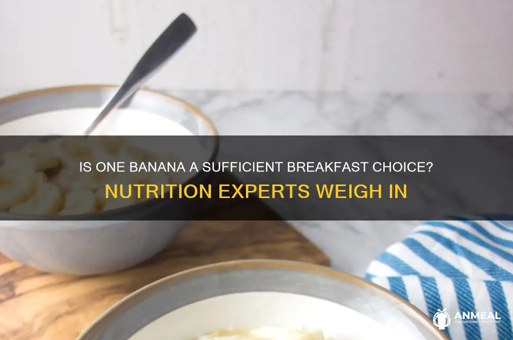 is 1 banana enough for breakfast