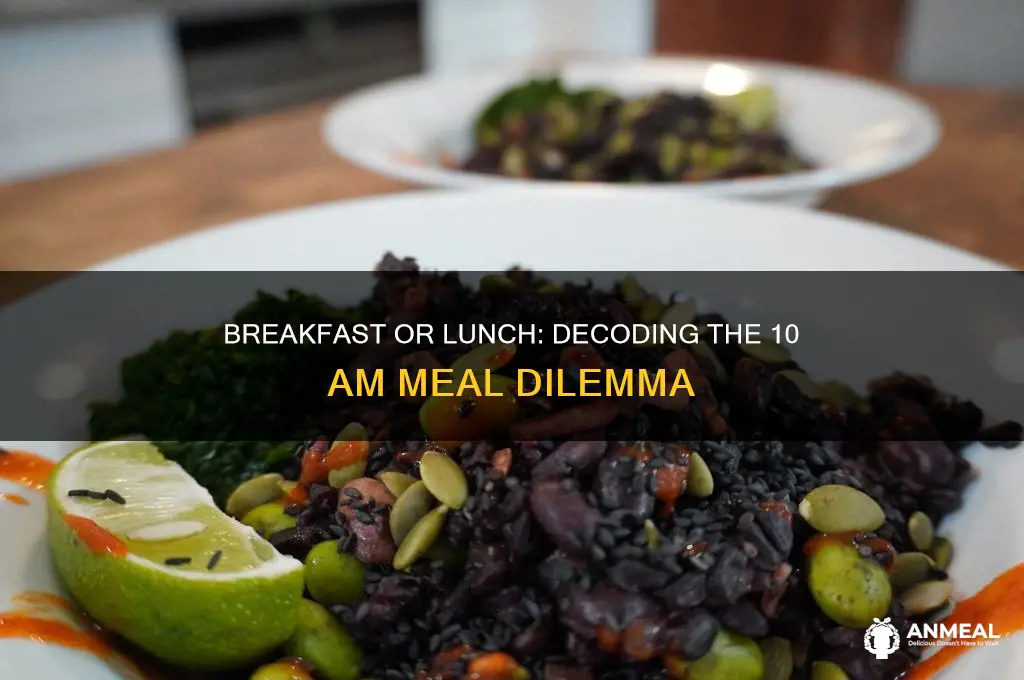 is 10 am breakfast or lunch
