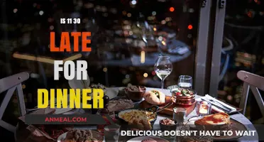 Is 11:30 PM Too Late for Dinner? Exploring Meal Timing