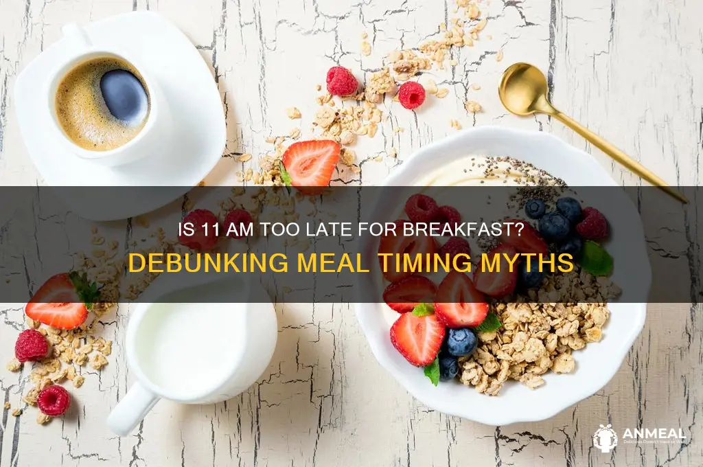 is 11am too late for breakfast