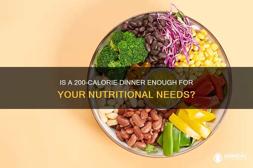 is 200 calories enough for dinner