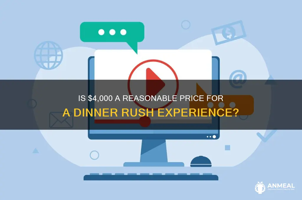 is 4 000 dollars a lot for a dinner rush