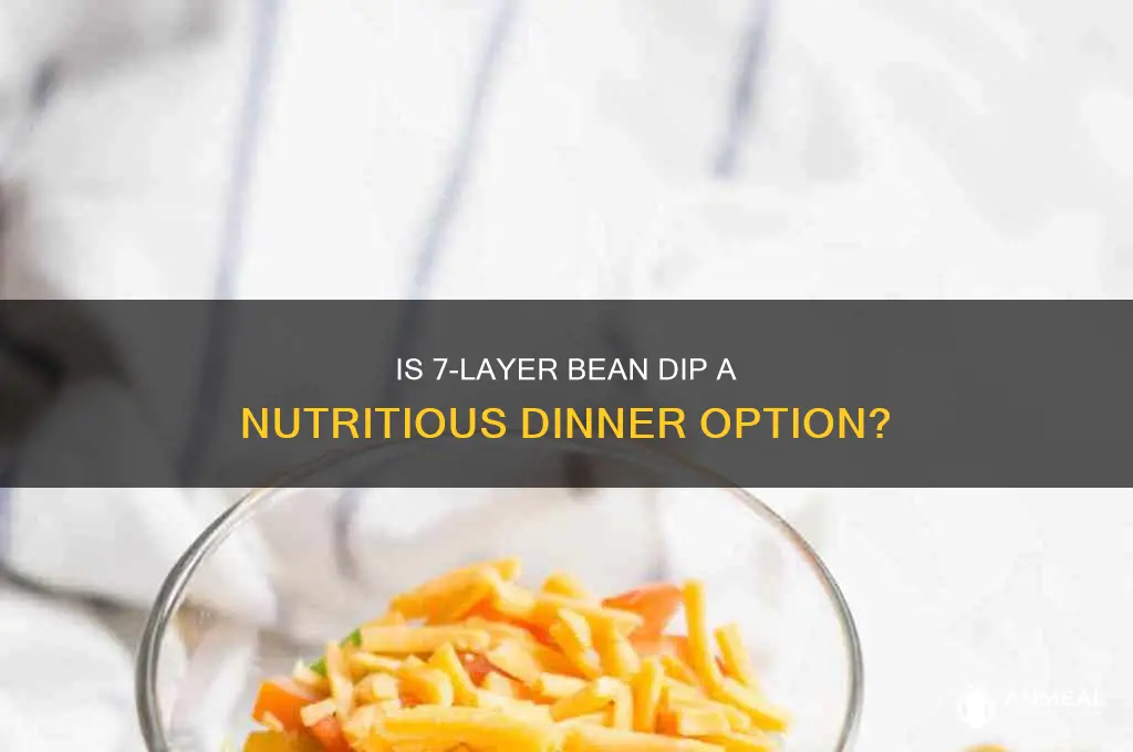 is 7 layer bean dip healthy dinner