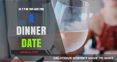 Is 7 PM Too Late for a Dinner Date?