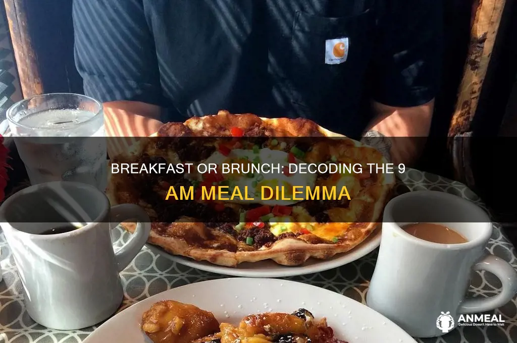 is 9am breakfast or brunch