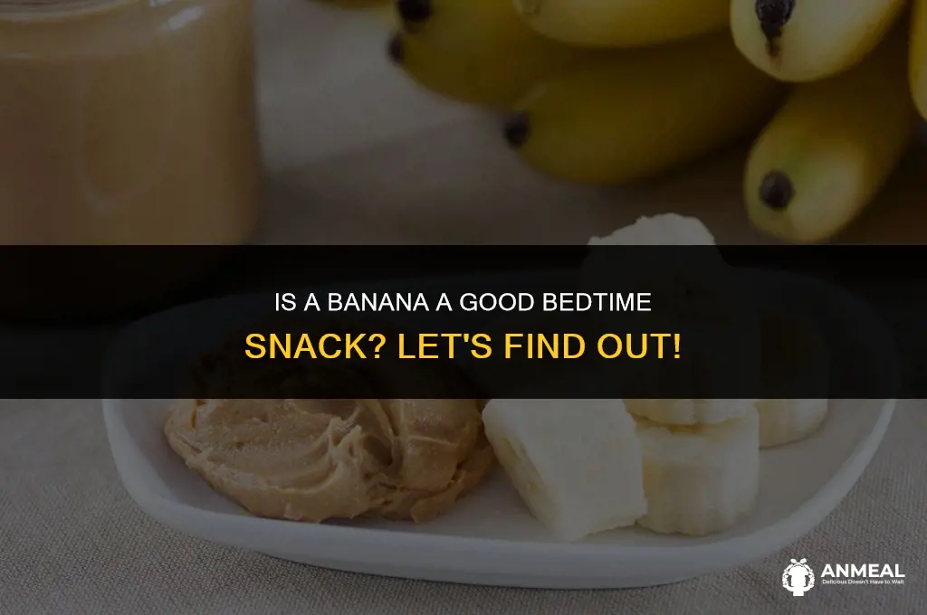 is a banana a good bedtime snack